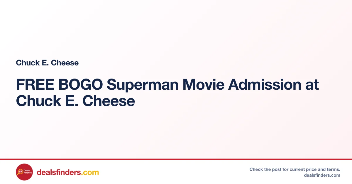 FREE BOGO Superman Movie Admission at Chuck E. Cheese