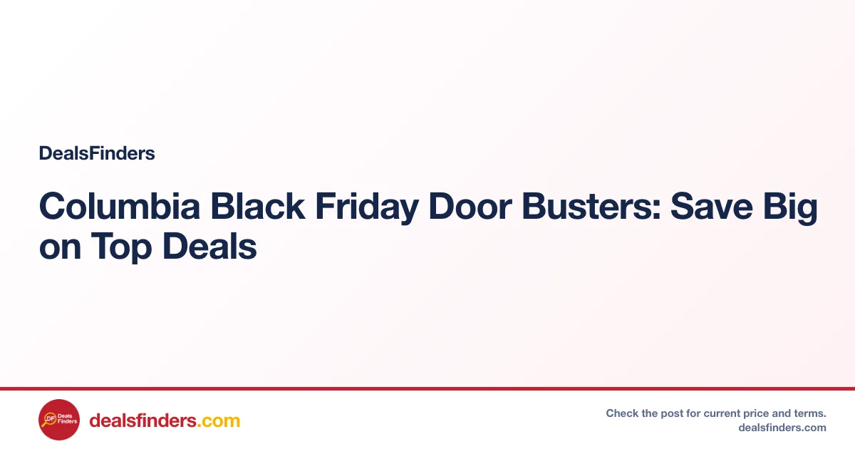 Columbia Black Friday Door Busters: Save Big on Top Deals