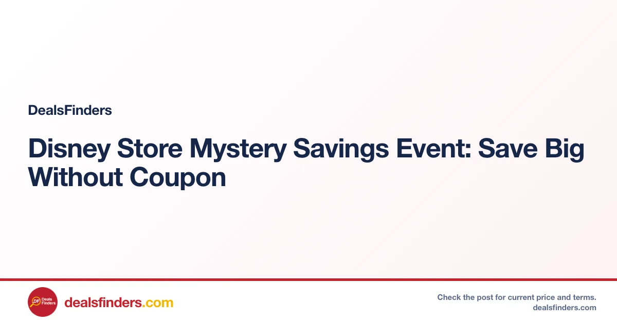 Disney Store Mystery Savings Event: Save Big Without Coupon