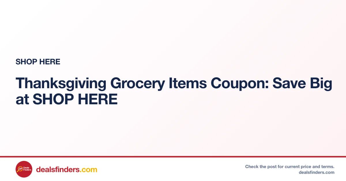 Thanksgiving Grocery Items Coupon: Save Big at SHOP HERE