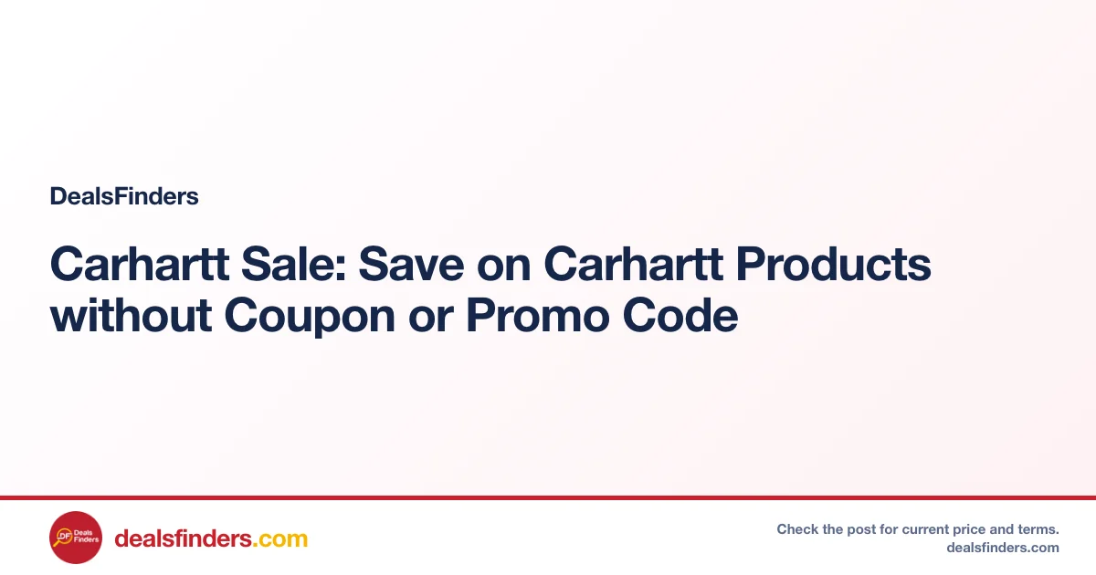 Carhartt Sale: Save on Carhartt Products without Coupon or Promo Code