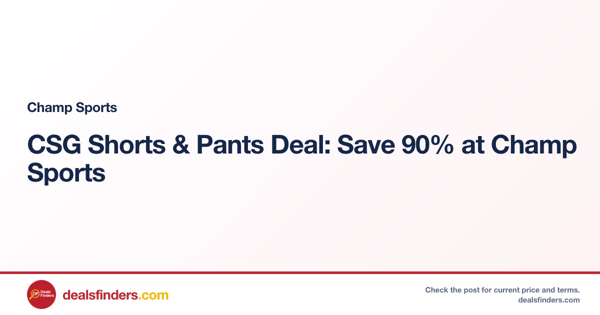 CSG Shorts & Pants Deal: Save 90% at Champ Sports