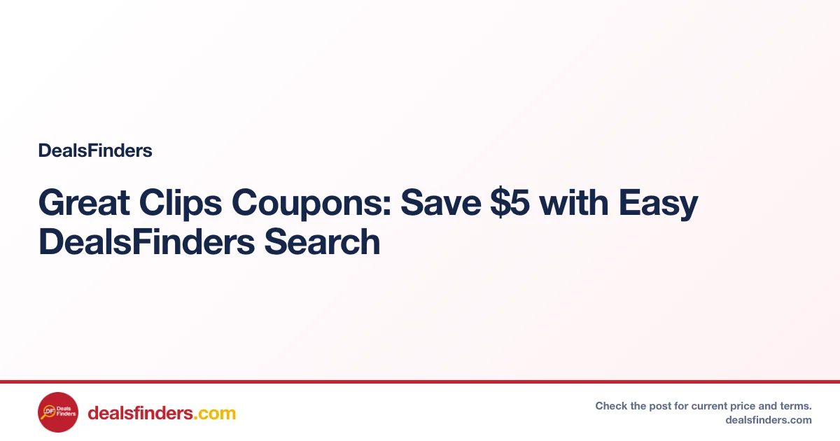 Great Clips Coupons: Save $5 with Easy DealsFinders Search