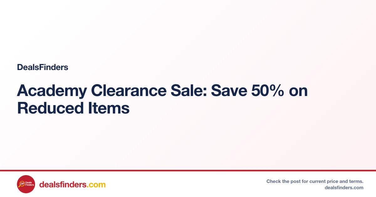 Academy Clearance Sale: Save 50% on Reduced Items