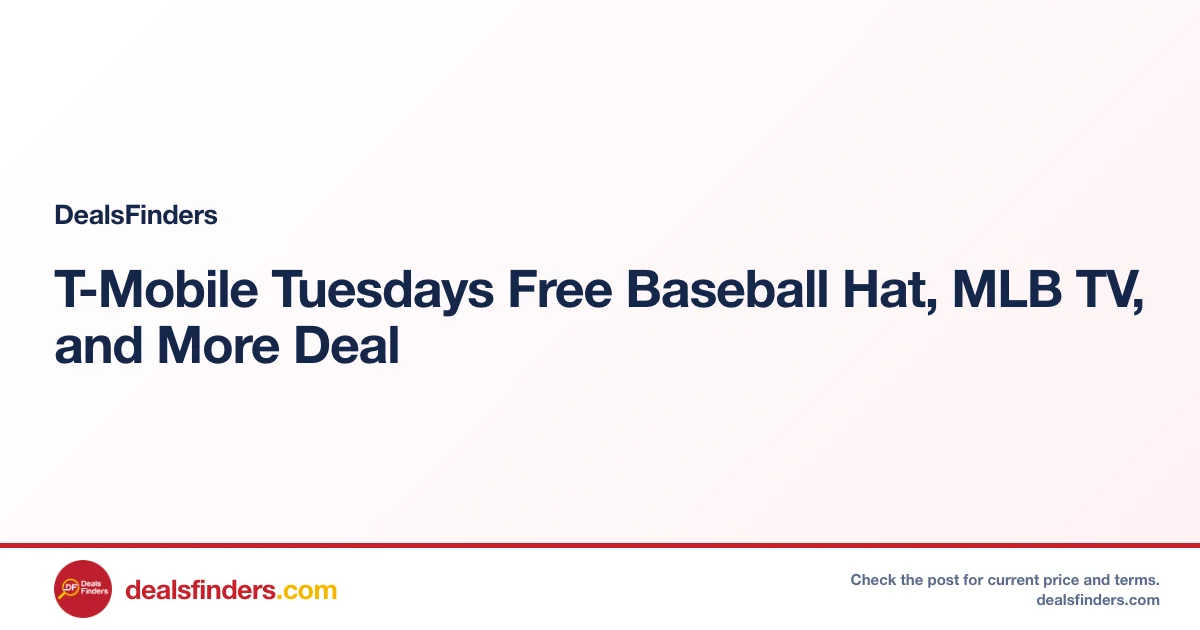 T-Mobile Tuesdays Free Baseball Hat, MLB TV, and More Deal