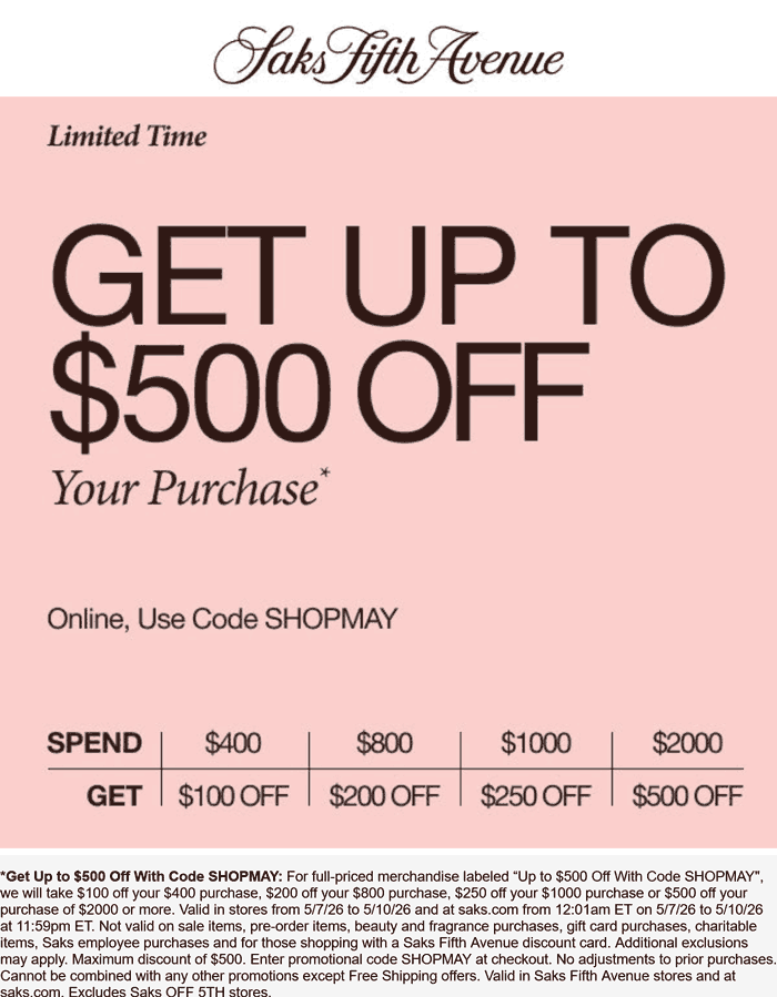 $100-$500 off $400+ at Saks Fifth Avenue, or online via promo cod