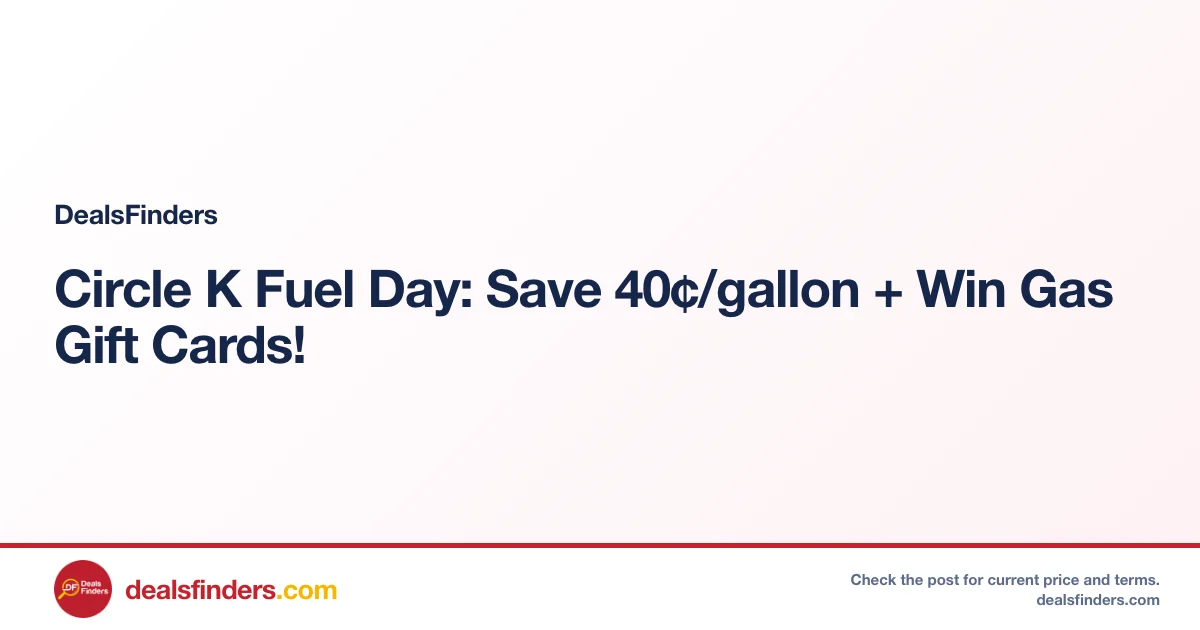 Circle K Fuel Day: Save 40¢/gallon + Win Gas Gift Cards!