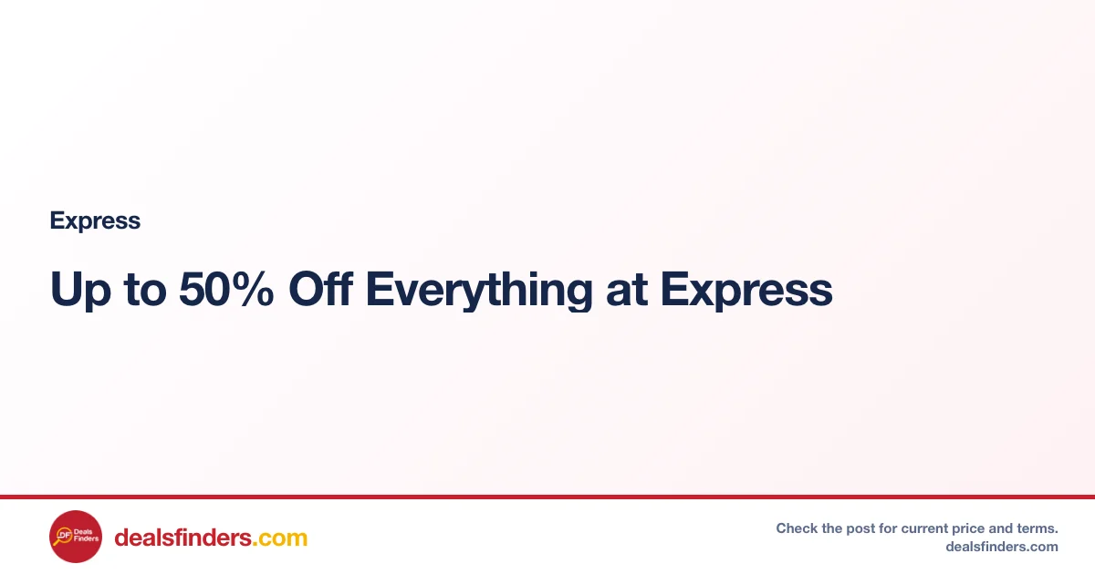 Up to 50% Off Everything at Express