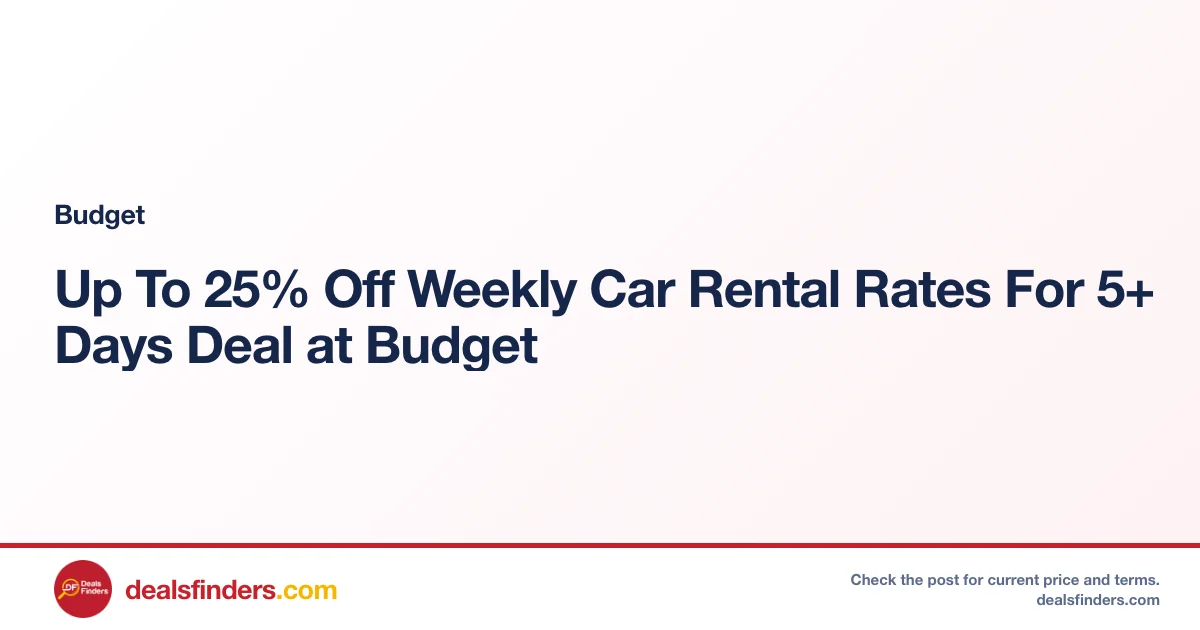 Up To 25% Off Weekly Car Rental Rates For 5+ Days Deal at Budget