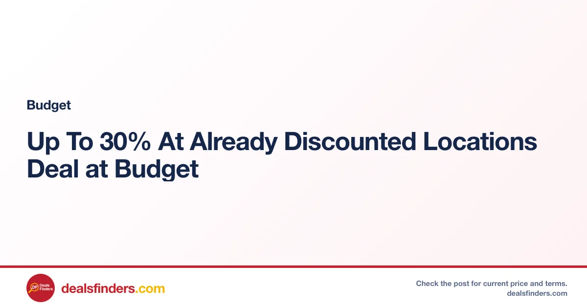 Up To 30% At Already Discounted Locations Deal at Budget