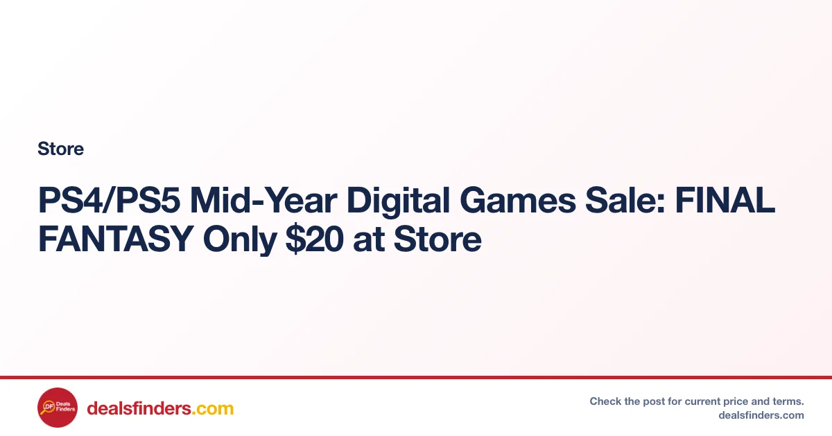 PS4/PS5 Mid-Year Digital Games Sale: FINAL FANTASY Only $20 at Store