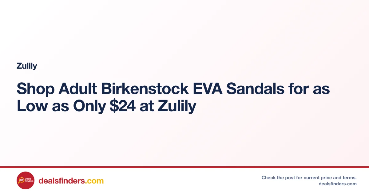 Shop Adult Birkenstock EVA Sandals for as Low as Only $24 at Zulily