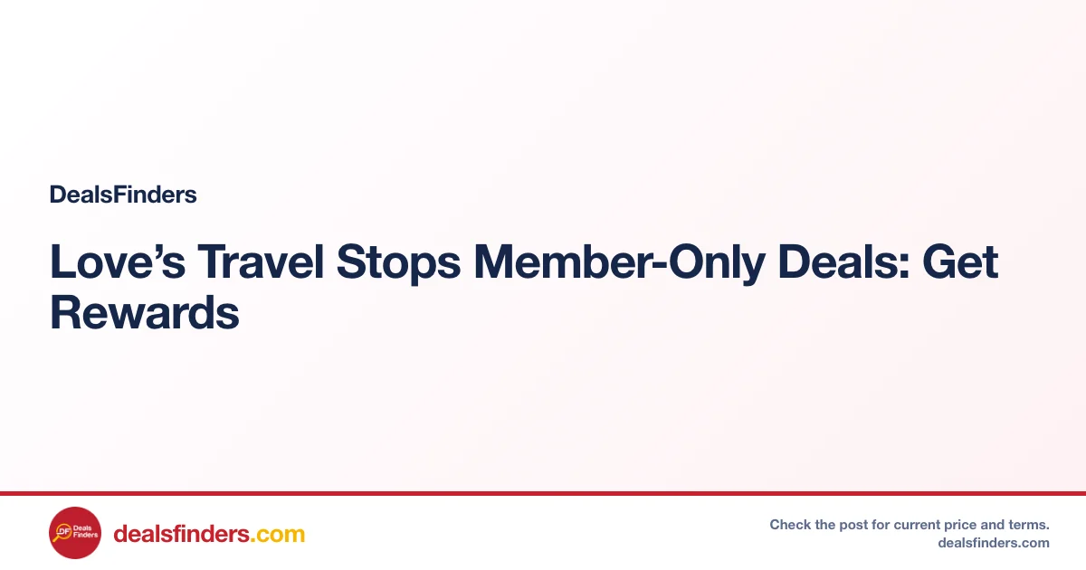 Love’s Travel Stops Member-Only Deals: Get Rewards