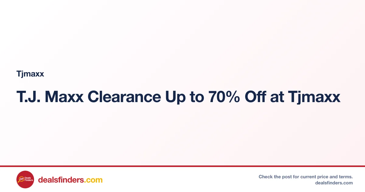 T.J. Maxx Clearance Up to 70% Off at Tjmaxx