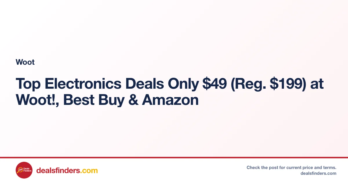 Top Electronics Deals Only $49.xx (Reg. $199) at Woot!, Best Buy & Amazon