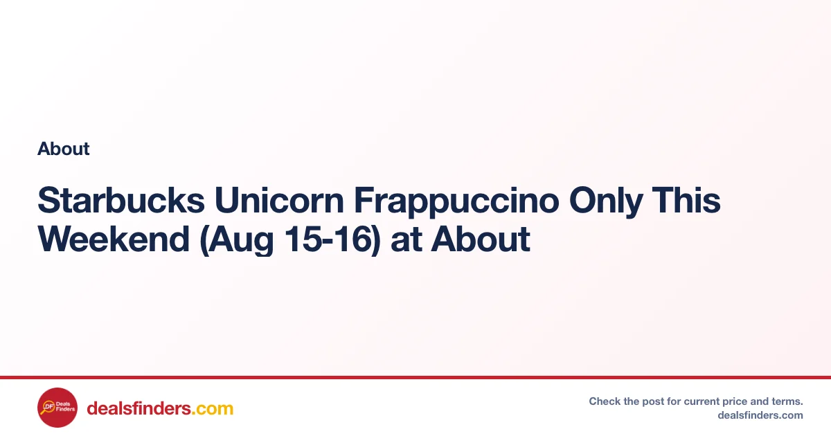 Starbucks Unicorn Frappuccino Only This Weekend (Aug 15‑16) at About