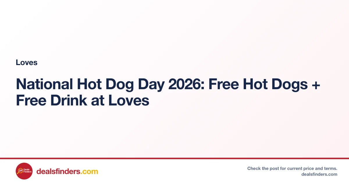 National Hot Dog Day 2026: Free Hot Dogs + Free Drink at Loves