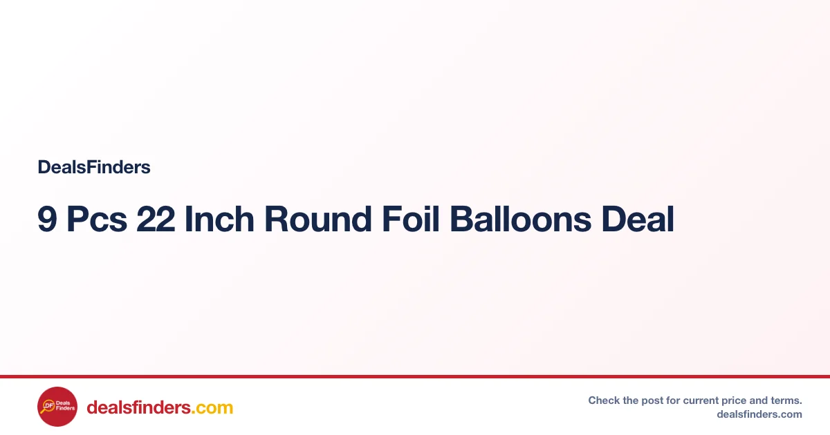 9 Pcs 22 Inch Round Foil Balloons Deal: Save 50%