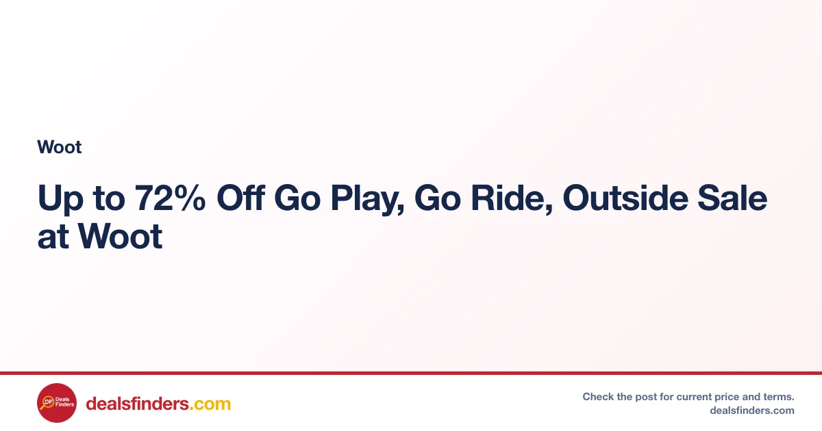 Up to 72% Off Go Play, Go Ride, Outside Sale at Woot