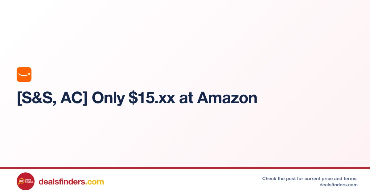 [S&S, AC] Only $15.xx at Amazon