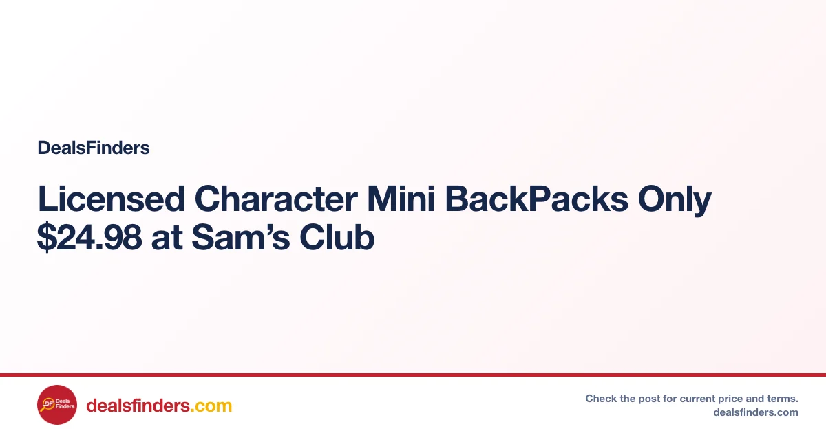 Licensed Character Mini BackPacks Only $24.98 at Sam’s Club