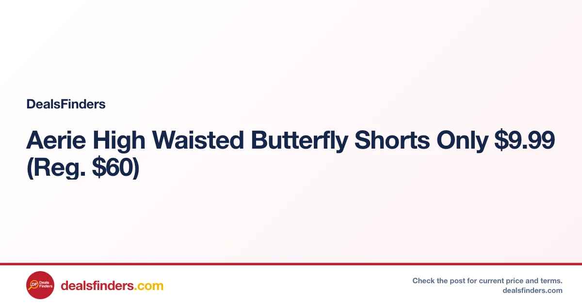 Aerie High Waisted Butterfly Shorts Only $9.99 (Reg. $60)