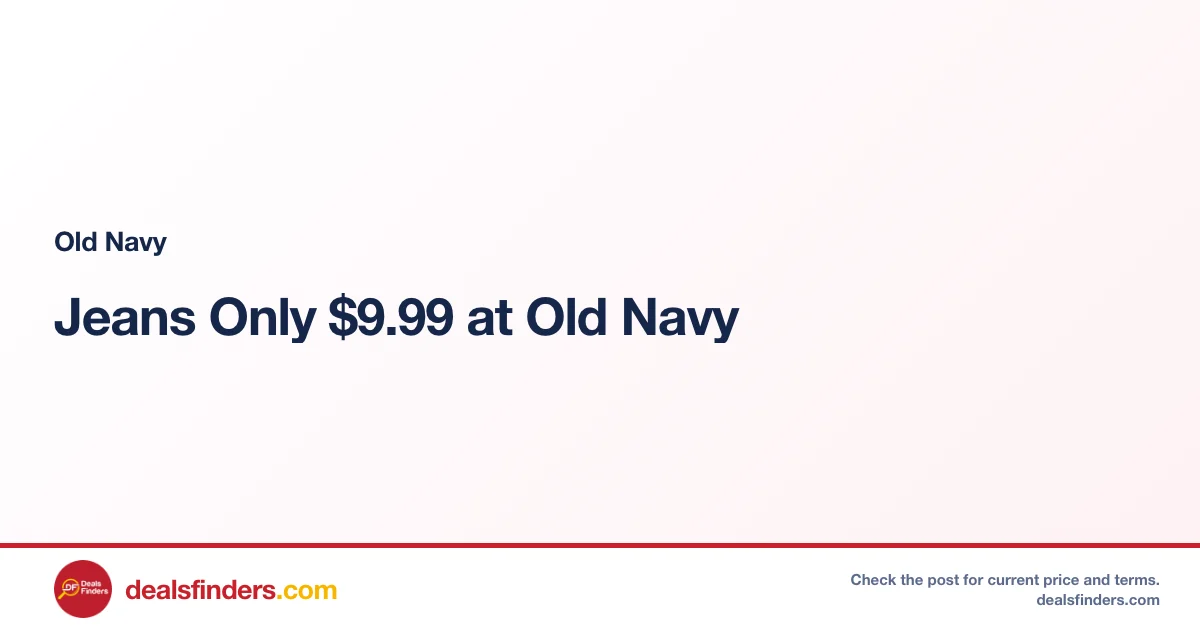 Jeans Only $9.99 at Old Navy