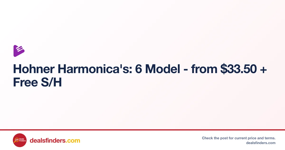 Hohner Harmonica 6 Model Only $33.50 + Free S/H at Focusproaudio