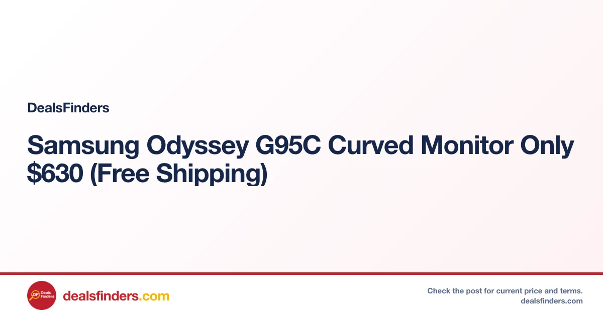 Samsung Odyssey G95C Curved Monitor Only $630 (Free Shipping)