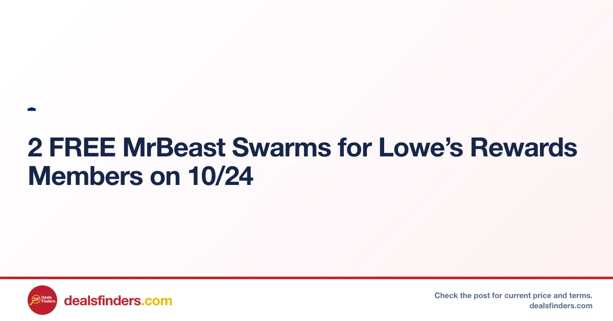 2 Free MrBeast Swarms for Lowe’s Rewards Members on Oct 24