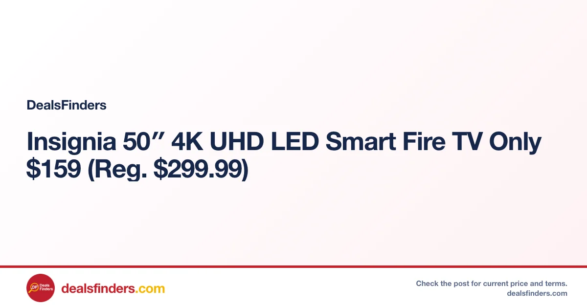 Insignia 50″ 4K UHD LED Smart Fire TV Only $159 (Reg. $299.99)