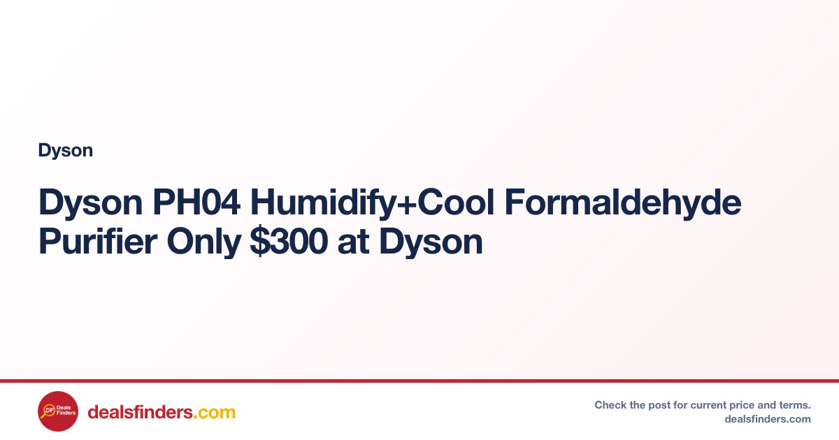Dyson PH04 Humidify+Cool Formaldehyde Purifier Only $300 at Dyson