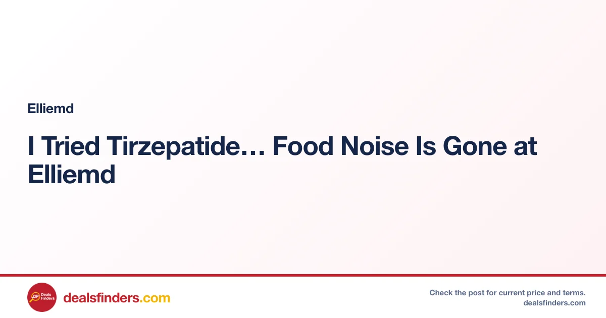 I Tried Tirzepatide… Food Noise Is Gone at Elliemd