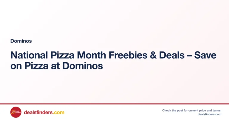 National Pizza Month Freebies & Deals – Save on Pizza at Dominos