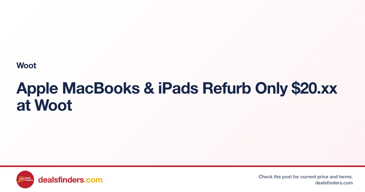 Apple MacBooks & iPads Refurb Only $20.xx at Woot