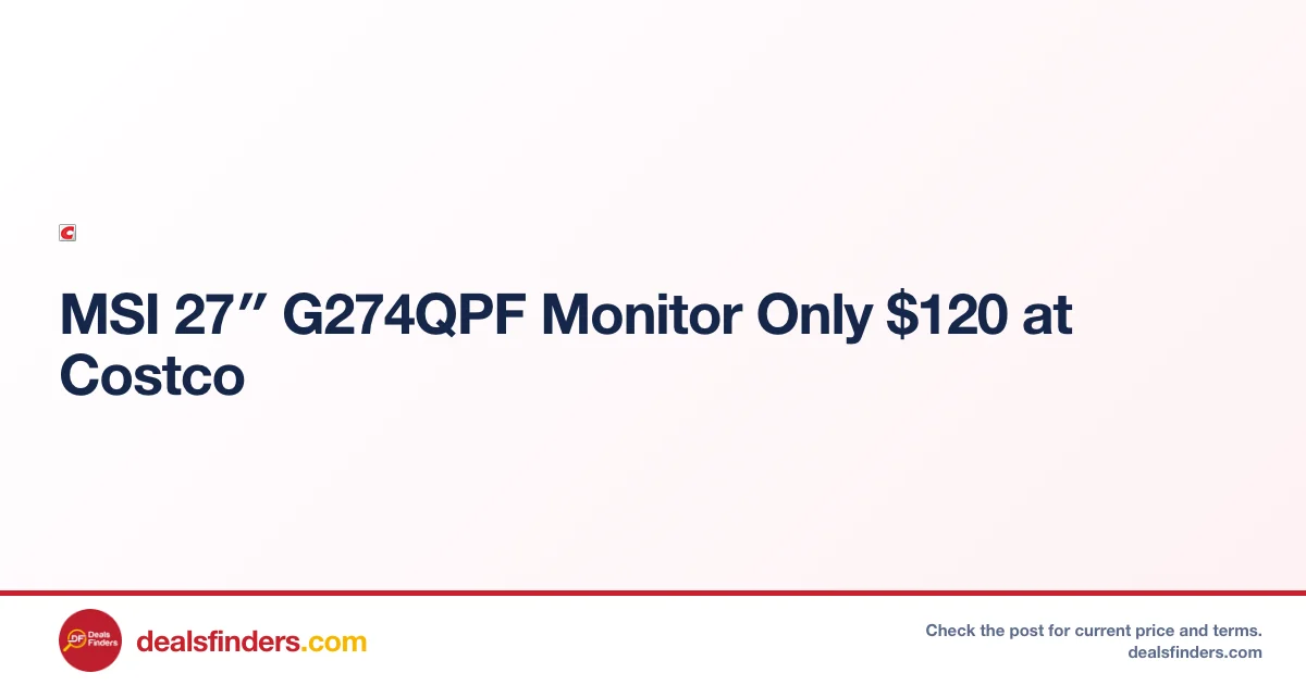 MSI 27″ G274QPF Monitor Only $120 at Costco