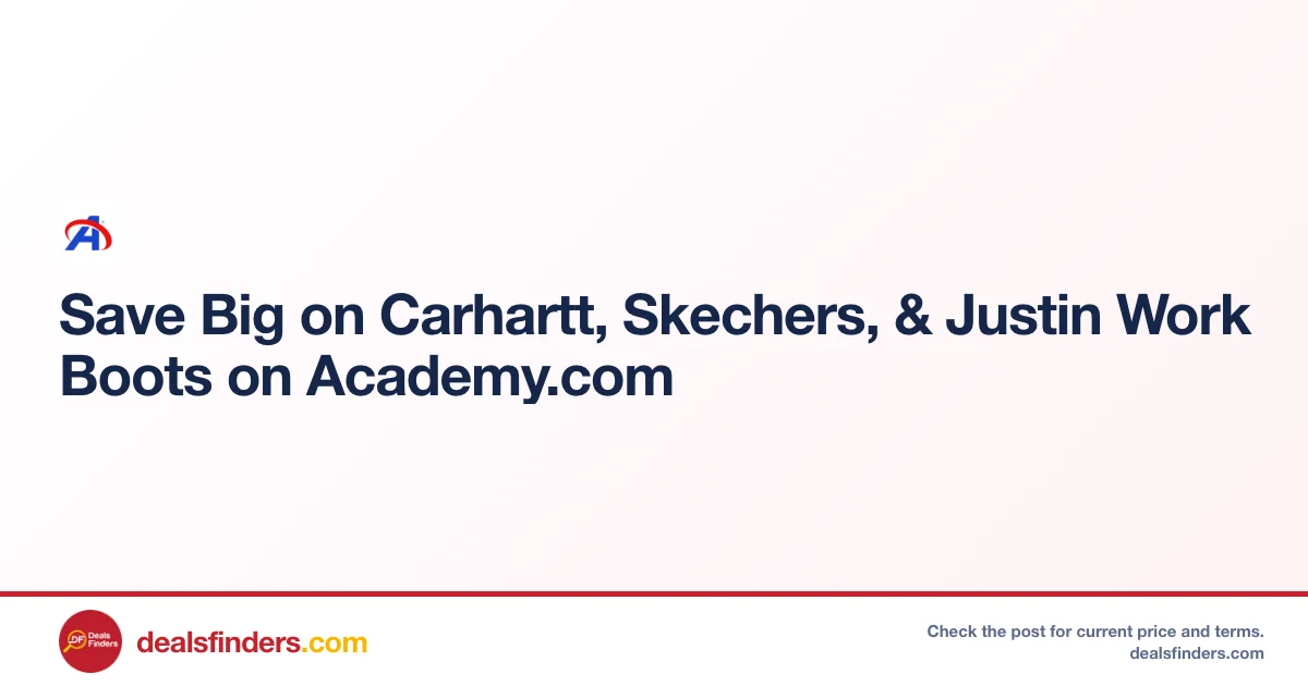 Carhartt, Skechers & Justin Work Boots Up to 30% Off at Academy Sports