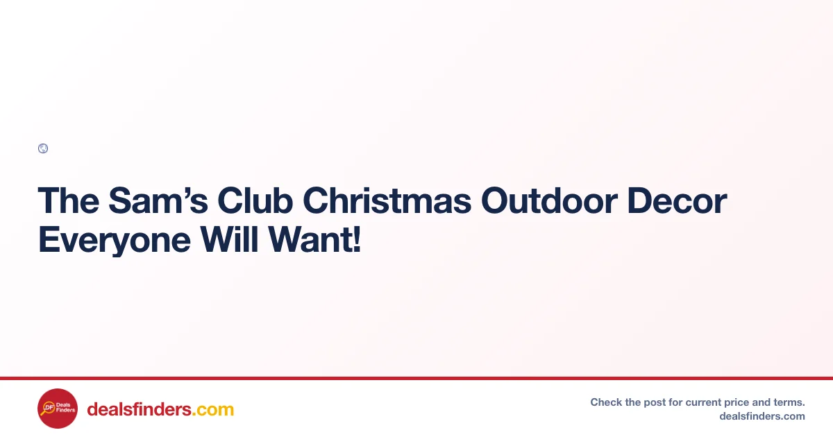 Sam’s Club Christmas Outdoor Decor Limited Time Deal at Goto