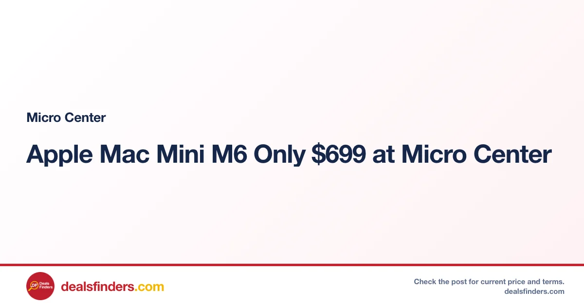 Apple Mac Mini M6 Only $699 at Micro Center