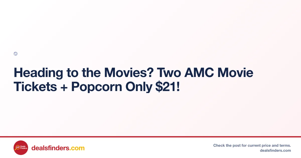 Two AMC Movie Tickets + Popcorn Only $21 at Theblogcm
