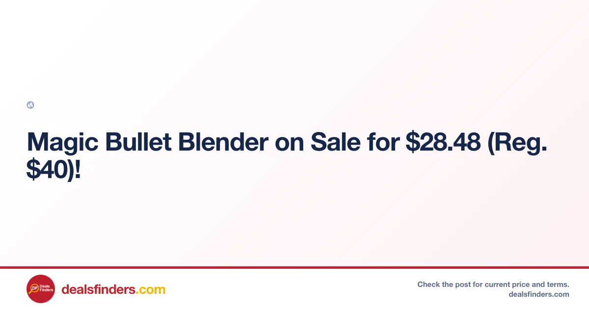 Magic Bullet Blender Only $28.48 (Reg. $40) at Top Store