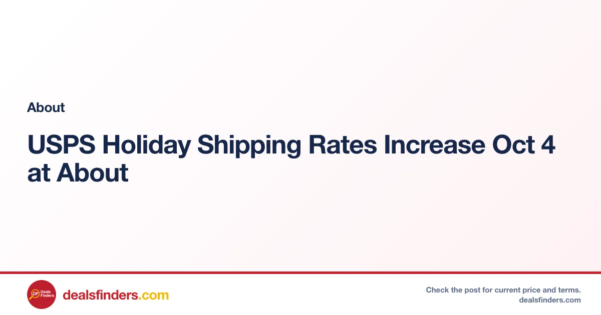 USPS Holiday Shipping Rates Increase Oct 4 at About