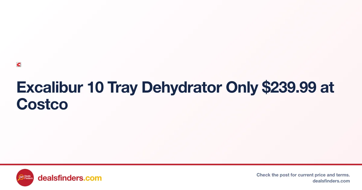 Excalibur 10 Tray Dehydrator Only $239.99 at Costco