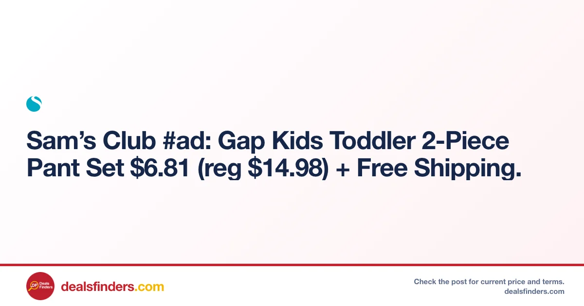 Gap Kids Toddler Pant Set Only $6.81 (Reg. $14.98) at Sam’s Club