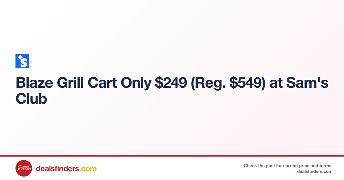 Blaze Grill Cart Only $249 (Reg. $549) at Sam’s Club