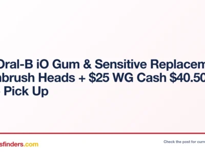 6-ct Oral-B iO Gum & Sensitive Replacement Toothbrush Heads + $25 WG Cash $40.50 + Store Pick Up