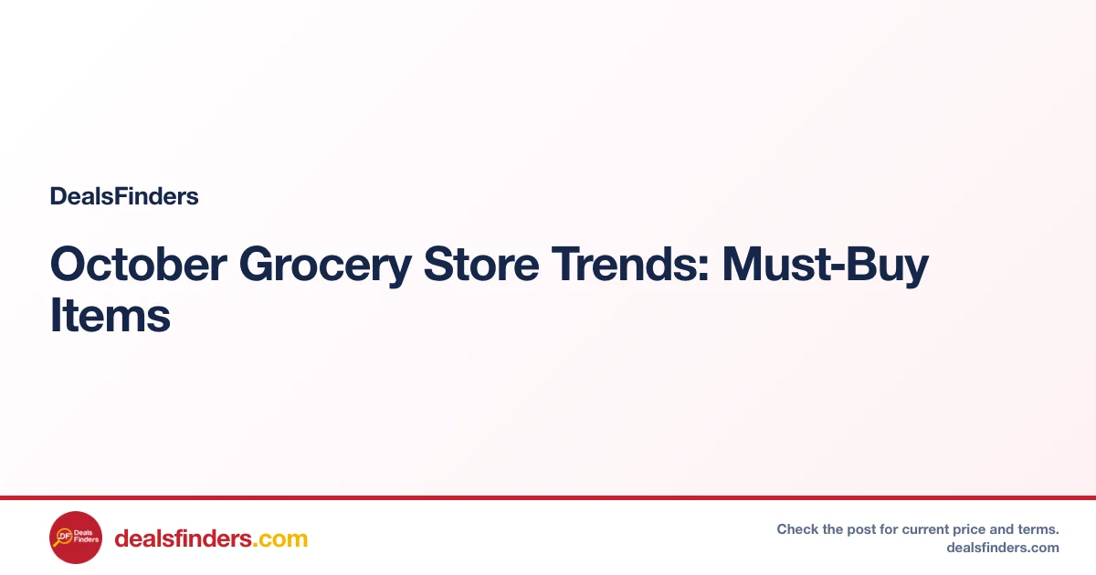 October Grocery Store Trends: Must‑Buy Items
