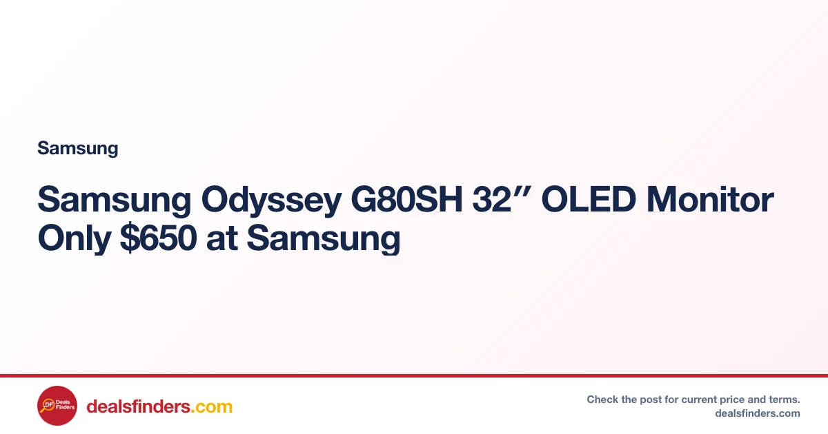 Samsung Odyssey G80SH 32″ OLED Monitor Only $650 at Samsung