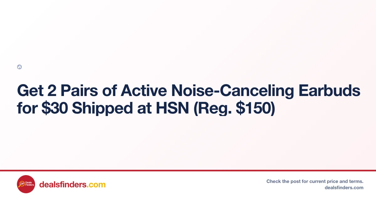 Active Noise-Canceling Earbuds Only $30 (Reg. $150) at HSN