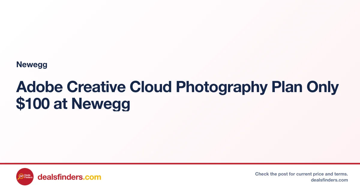 Adobe Creative Cloud Photography Plan Only $100 at Newegg